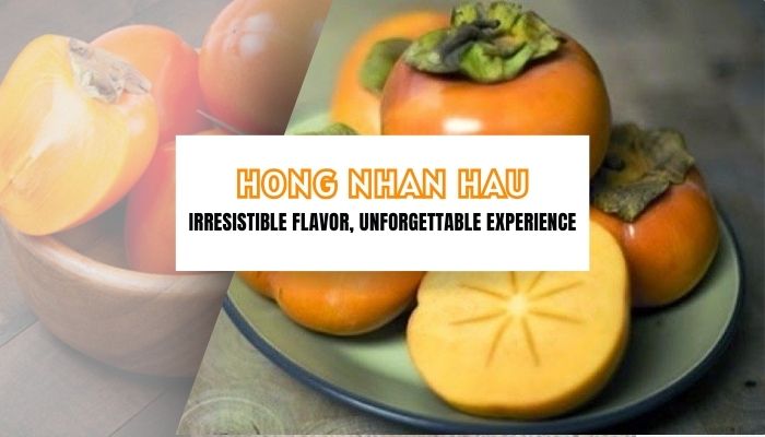 Hong Nhan Hau - Irresistible Flavor, Unforgettable Experience