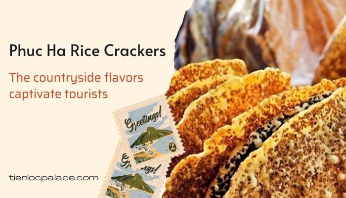 Phuc Ha Rice Crackers - The countryside flavors captivate tourists